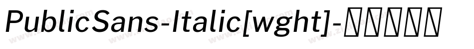 PublicSans-Italic[wght]字体转换